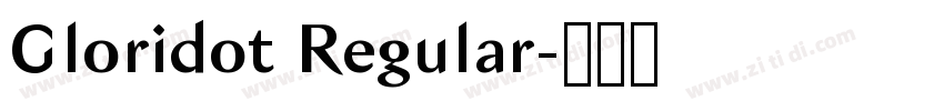 Gloridot Regular字体转换 Gloridot Regular字体转换